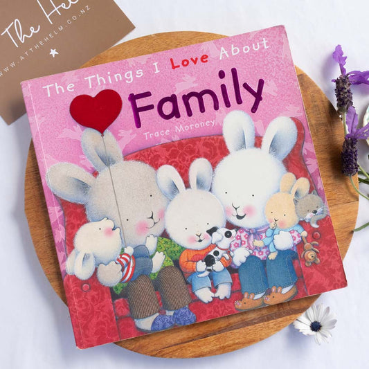 The Things I Love About My Family - Trace Moroney | Pre-loved, Second-Hand Children's Book